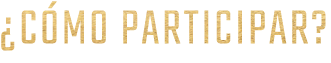 ¿CÓMO PARTICIPAR?